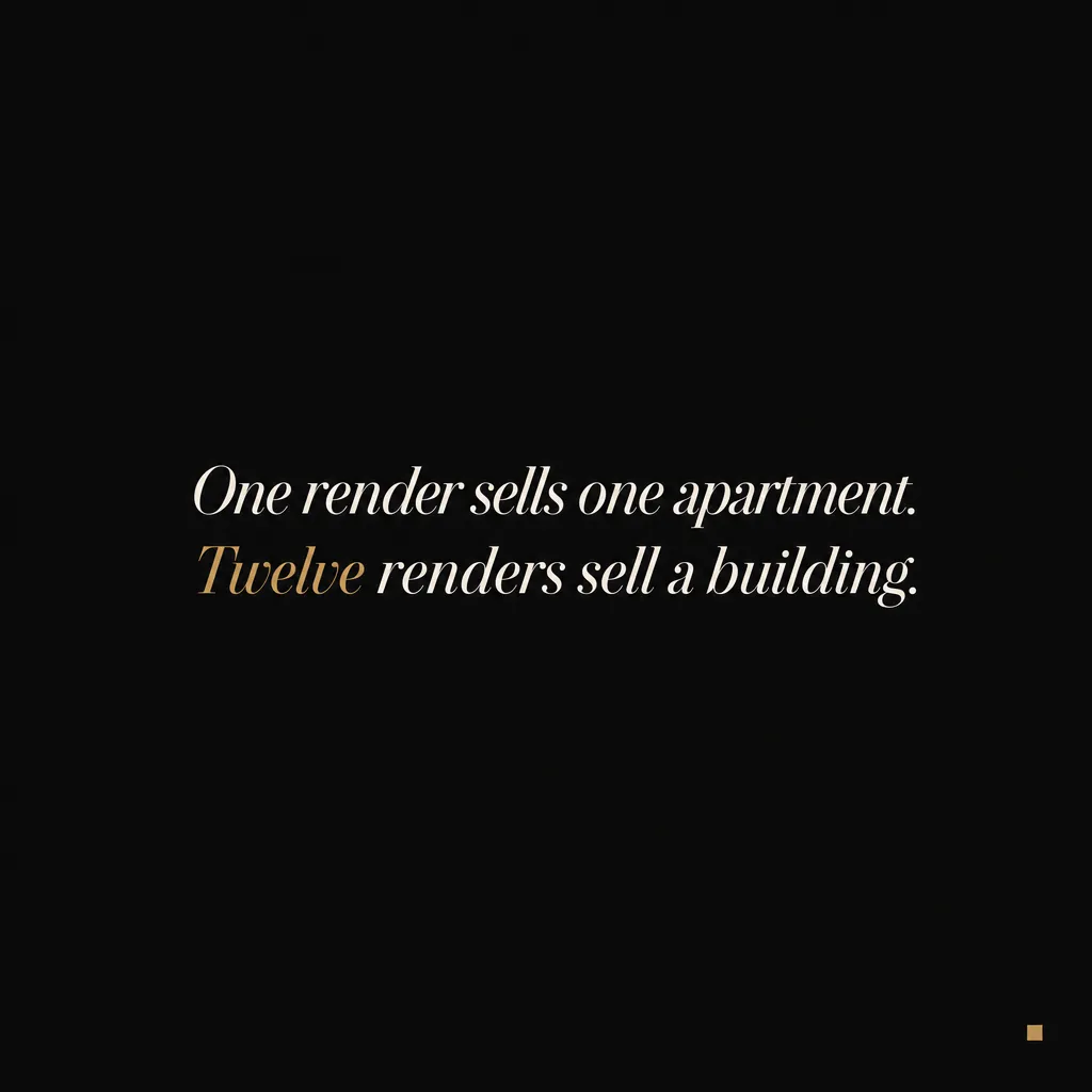 One render sells one apartment. Twelve renders sell a building.